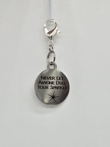 COMING SOON - "Never Let Anyone Dull Your Sparkle" Stitch Marker