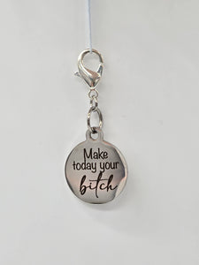 "Make Today Your B*tch" Stitch Marker